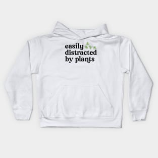 Easily Distracted by Plants Kids Hoodie